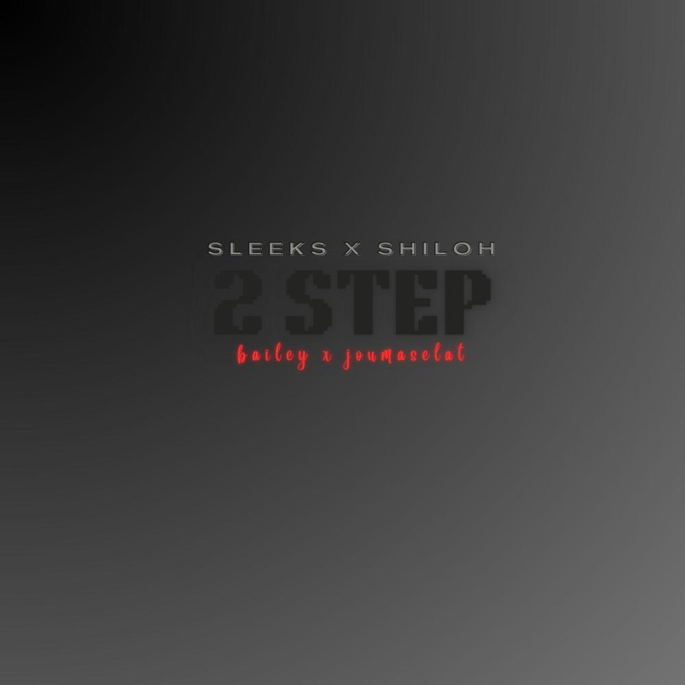 Two Step (feat. Joumaselat, Sleeks & Shiloh) (Explicit)