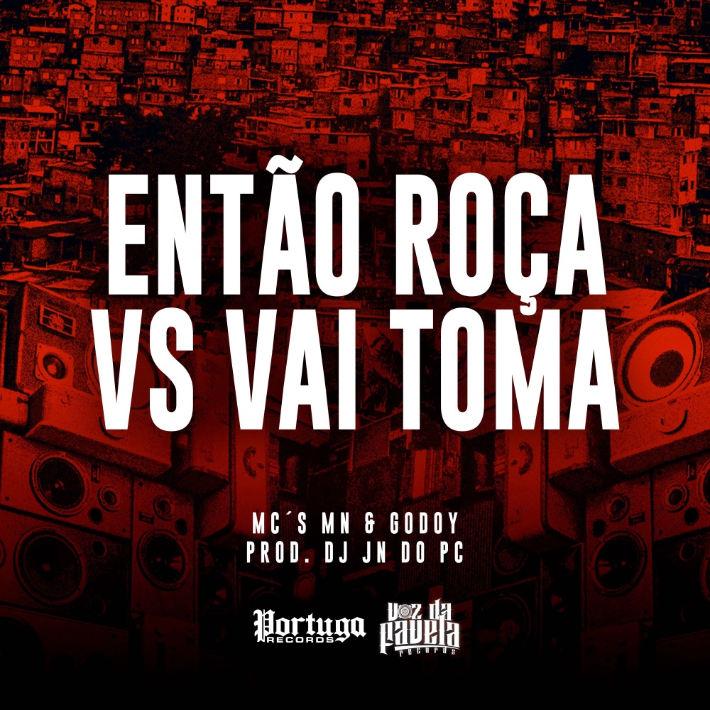 Então Roça vs Vai Toma (Explicit)