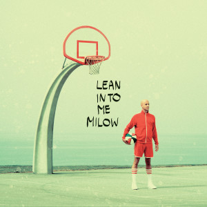 Milow的專輯Lean into Me