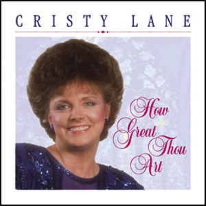 收聽Cristy Lane的How Great Thou Art歌詞歌曲