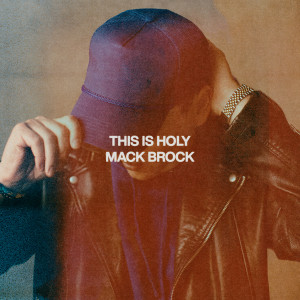 Mack Brock的專輯This Is Holy