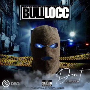 收聽Bull Locc的Dont (Explicit)歌詞歌曲