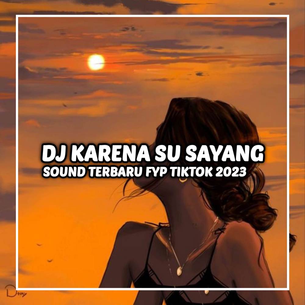 DJ KARENA SU SAYANG MENGKANEH