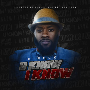 Dengarkan U Know I Know (Explicit) lagu dari K-Rock dengan lirik
