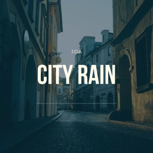 Listen to City Rain song with lyrics from JDA
