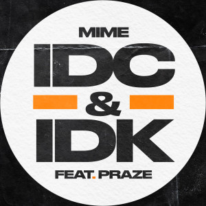 收聽MIME的IDC & IDK歌詞歌曲