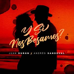 Andrés Sandoval的專輯Y Si Nos Besamos (Explicit)