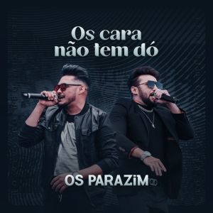 Listen to Os Cara Não Tem Dó (Ao Vivo|Explicit) song with lyrics from Os Parazim