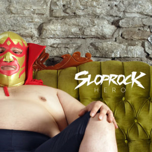ดาวน์โหลดและฟังเพลง Hero (Original Mix) พร้อมเนื้อเพลงจาก Slop Rock