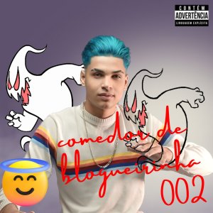 ดาวน์โหลดและฟังเพลง Comedor de Blogueirinha 002 (Explicit) พร้อมเนื้อเพลงจาก Dj Lucas Solth