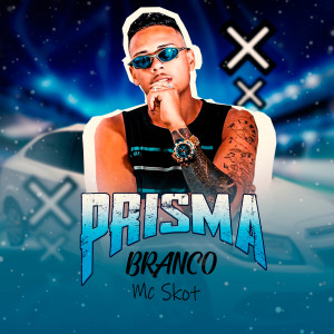 Mc Skot的專輯Prisma Branco (Explicit)