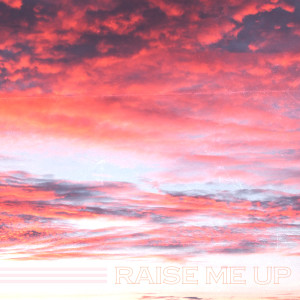 收聽Cam Noble的Raise Me Up歌詞歌曲