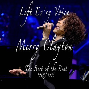 Album Lift Ev'ry Voice: The Best of the Best, 1969 - 1975 from Merry Clayton
