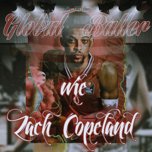 Listen to Global Baller Wie Zach Copeland song with lyrics from Dario Engels