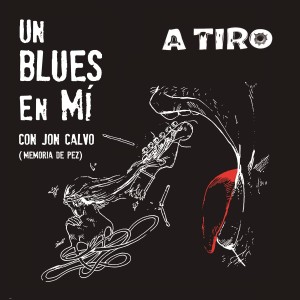 ดาวน์โหลดและฟังเพลง Un Blues En Mí พร้อมเนื้อเพลงจาก A TiRO