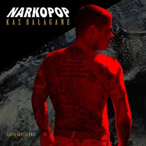 Kaz Bałagane的专辑Narkopop (Złota Edycja) (Explicit)
