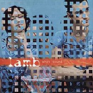 收聽Lamb的What Sound歌詞歌曲
