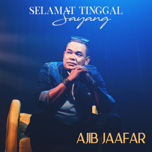 Listen to Selamat Tinggal Sayang song with lyrics from Ajib Jaafar