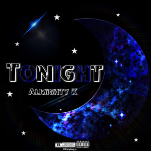ดาวน์โหลดและฟังเพลง Tonight (Explicit) พร้อมเนื้อเพลงจาก AlmightyK