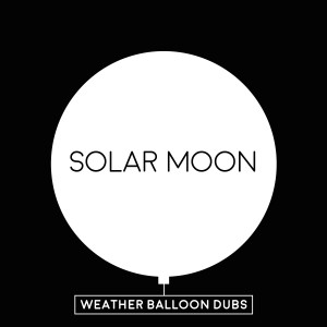 收聽Solar Moon的Weather Balloon (Dubvisionist Presents PFL Ambient Dub)歌詞歌曲