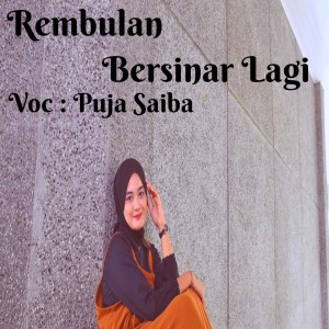 Dengarkan Rembulan Bersinar Lagi lagu dari Puja Saiba dengan lirik
