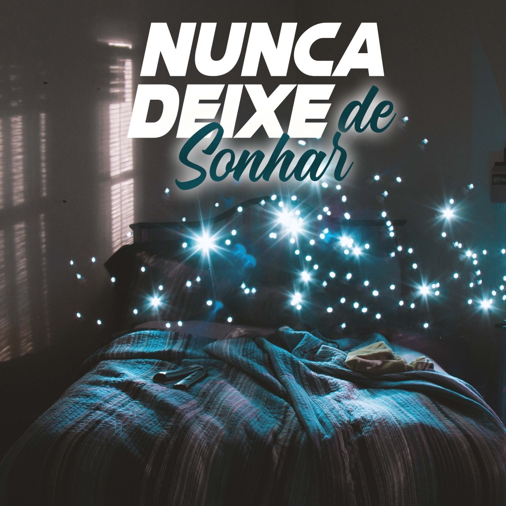 Nunca Deixe de Sonhar
