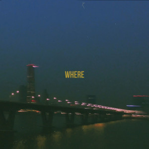 收听LAYBACKSOUND的WHERE歌词歌曲