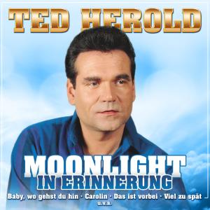 Ted Herold的专辑Moonlight - In Erinnerung