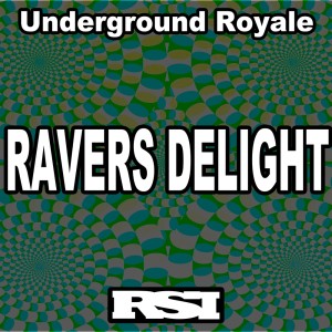 Underground Royale的专辑Ravers Delight