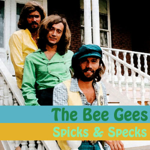 收聽Bee Gees的Spicks & Specks歌詞歌曲