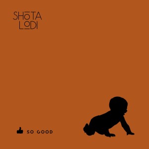 ดาวน์โหลดและฟังเพลง So Good พร้อมเนื้อเพลงจาก Shota Lodi
