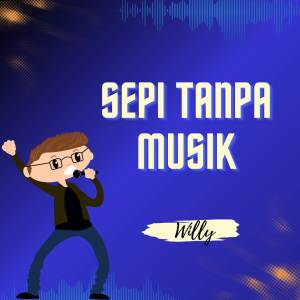 Willy的專輯Sepi Tanpa Musik