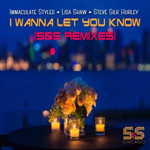 Steve 'Silk' Hurley的專輯I Wanna Let You Know (S&S Remixes)