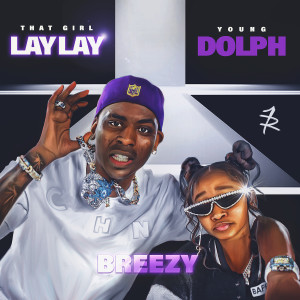 收聽That Girl Lay Lay的Breezy歌詞歌曲
