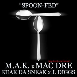 The M.A.K.的專輯Spoon-Fed (feat. Mac Dre, Keak da Sneak & J-Diggs)