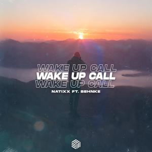 ดาวน์โหลดและฟังเพลง Wake Up Call พร้อมเนื้อเพลงจาก Natixx