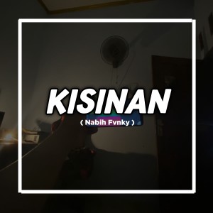 收听Nabih Fvnky的Kisinan (Remix)歌词歌曲