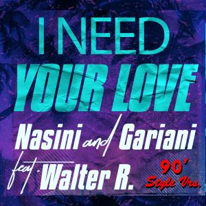 Album I Need Your Love (90' Style Version) from Walter R