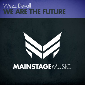 Listen to We Are The Future (Radio Edit) song with lyrics from Wezz Devall