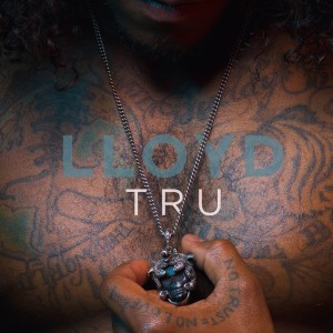收听LLoyd的Tru歌词歌曲