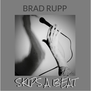 收聽Brad Rupp的Skips a Beat歌詞歌曲