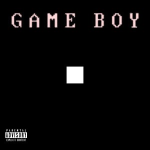 Peace的專輯Game Boy (Explicit)