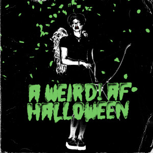 a weird! af halloween (Explicit)