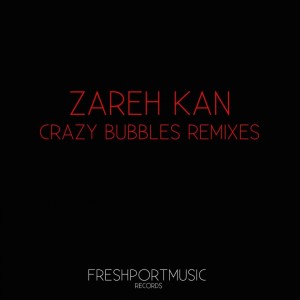 Album Crazy Bubbles from Zareh Kan