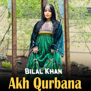 Listen to Akh Qurbana song with lyrics from Bilal Khan