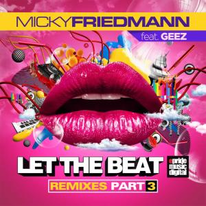 ดาวน์โหลดและฟังเพลง Let the Beat พร้อมเนื้อเพลงจาก Micky Friedmann