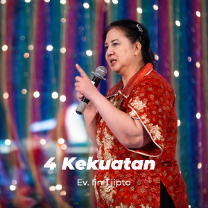 收听Ev. Lin Tjipto的4 Kekuatan歌词歌曲