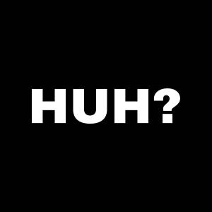 收聽Tone!的Huh? (Explicit)歌詞歌曲