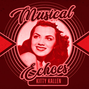 Kitty Kallen的專輯Musical Echoes of Kitty Kallen