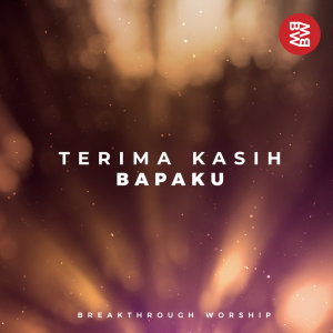 Album Terima Kasih Bapaku from Breakthrough Worship